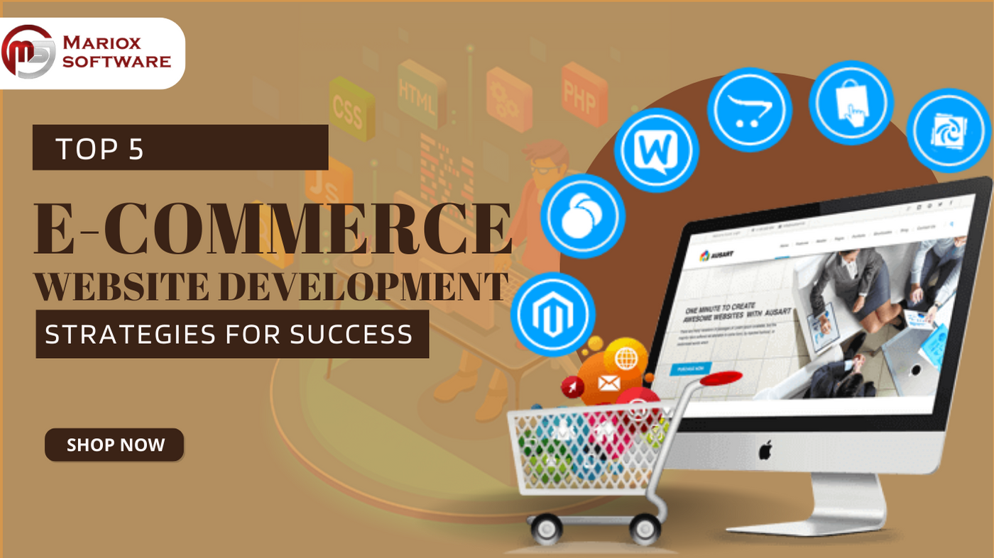 Top 5 E-commerce Website Development Strategies for Success