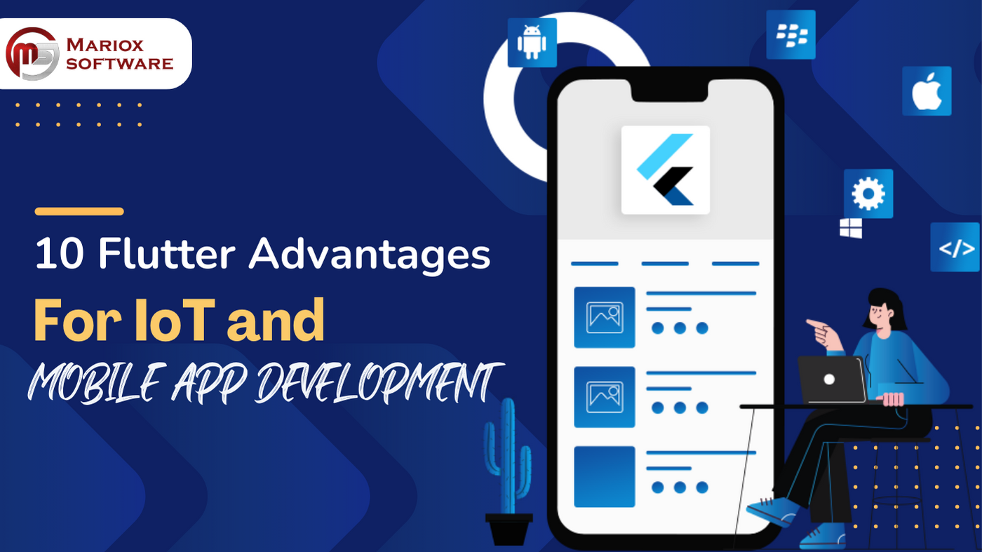 10 Flutter Advantages for Internet of Things (IoT) and Mobile App Development