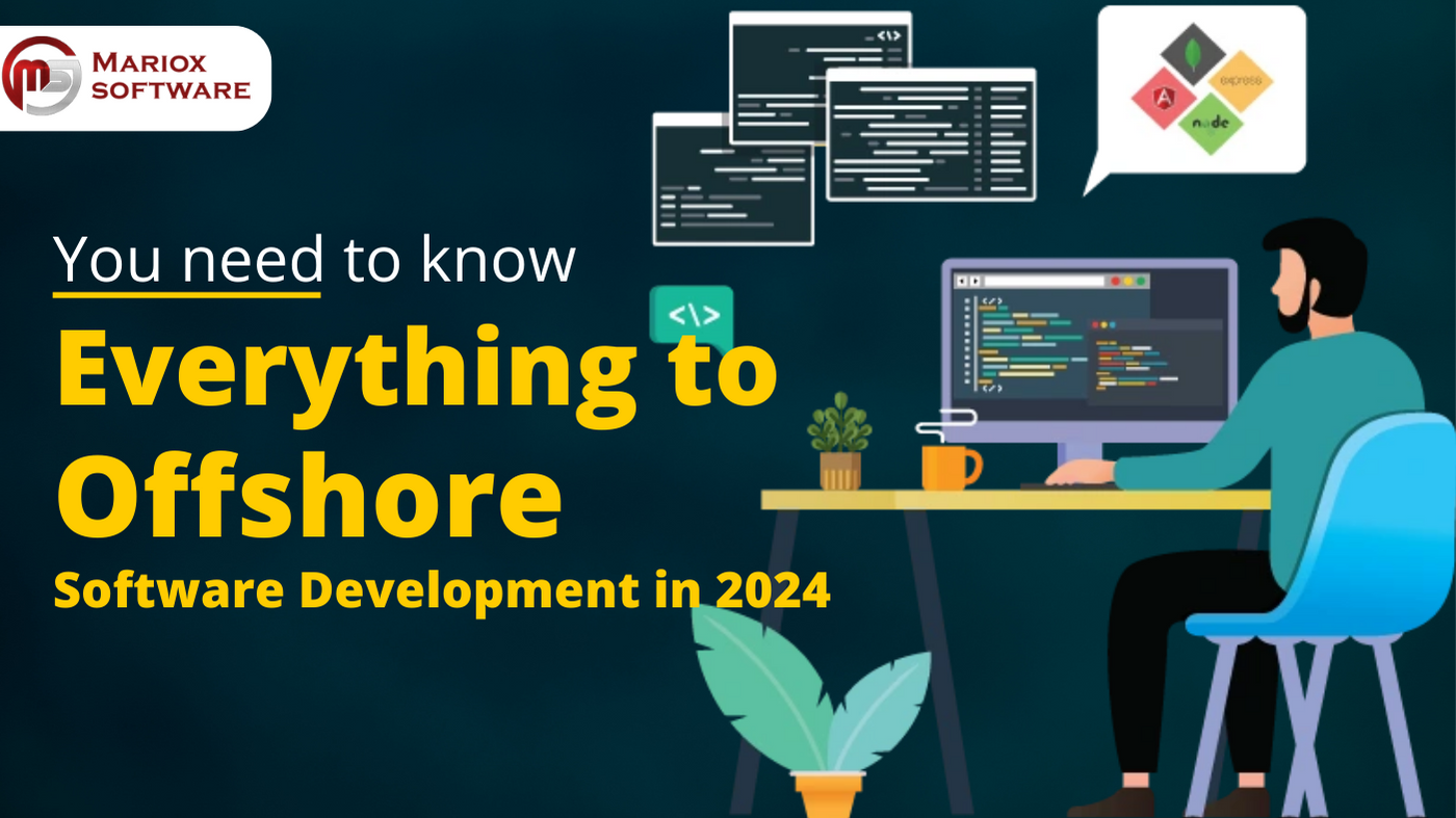 You need to know everything to Offshore Software Development in 2024