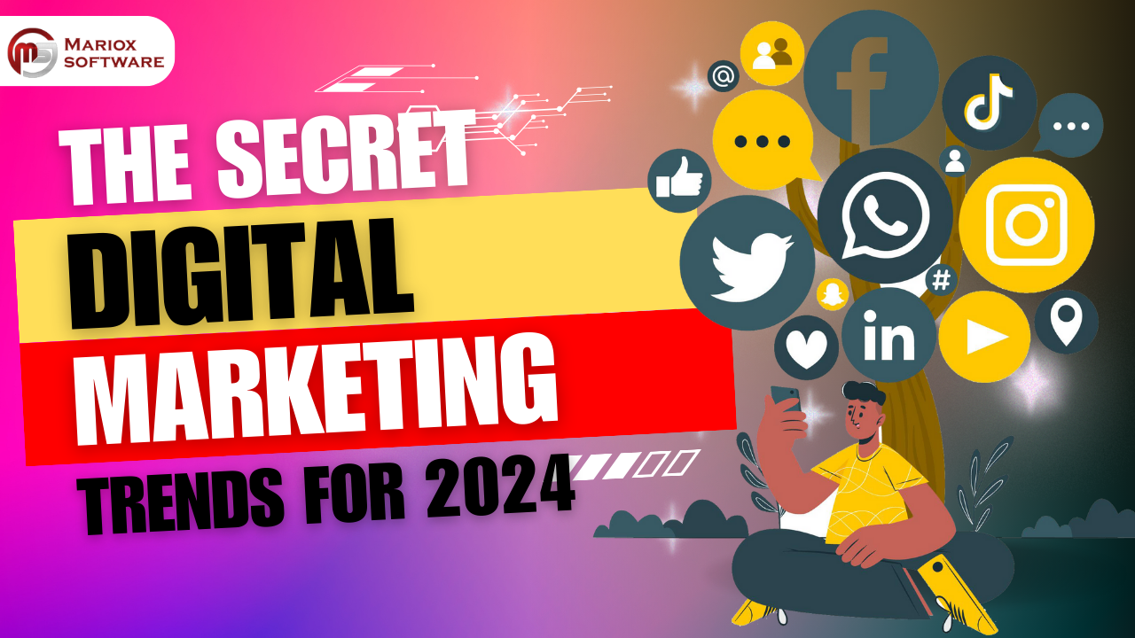 The secret Digital Marketing Trends for 2024