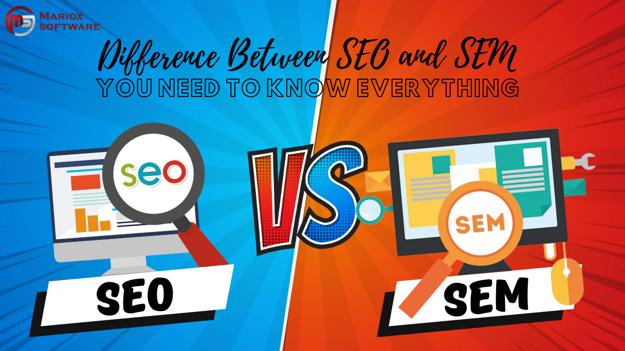 What is the Difference Between SEO and SEM, you need to know everything