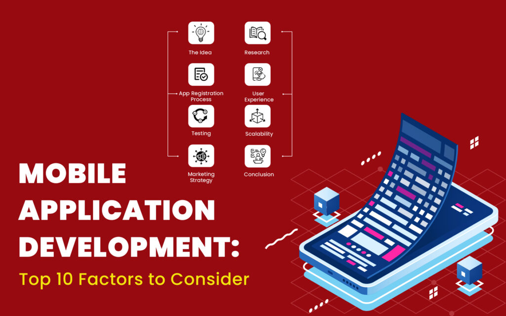 Mobile Application Development: Top 10 Factors to Consider